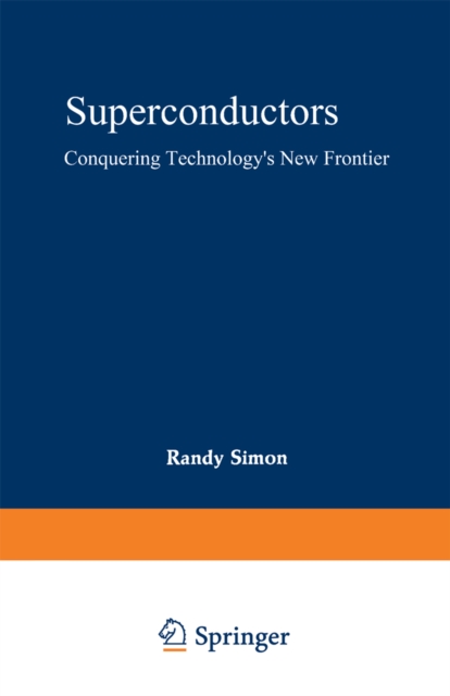 Superconductors : Conquering Technology's New Frontier, PDF eBook