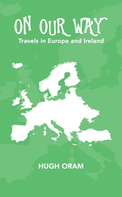 On Our Way : Travels in Europe and Ireland, EPUB eBook