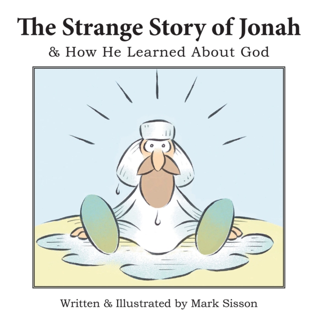 The Strange Story of Jonah : & How He Learned About God, EPUB eBook