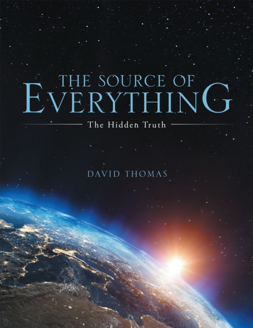 The Source of Everything : The Hidden Truth, EPUB eBook
