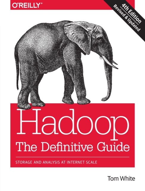 Hadoop – The Definitive Guide 4e, Paperback / softback Book