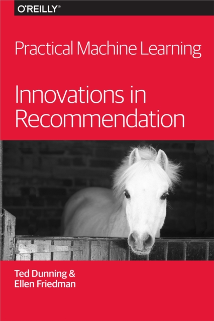 Practical Machine Learning: Innovations in Recommendation, EPUB eBook