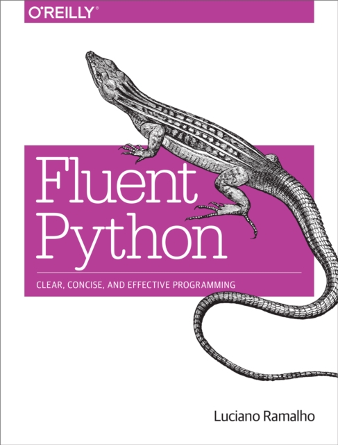 Fluent Python : Clear, Concise, and Effective Programming, PDF eBook