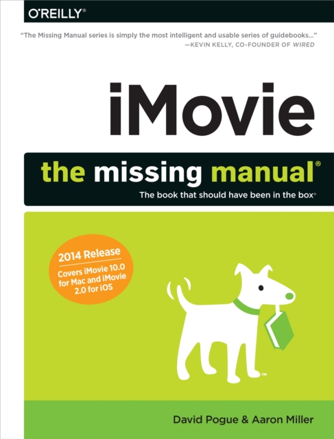 iMovie: The Missing Manual : 2014 release, covers iMovie 10.0 for Mac and 2.0 for iOS, PDF eBook