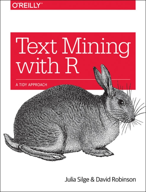 Text Mining with R, Paperback / softback Book