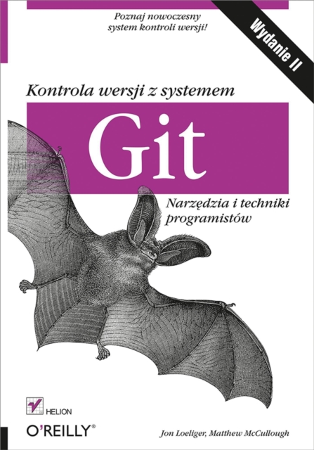 Kontrola wersji z systemem Git. Narz?dzia i techniki programistow. Wydanie II, PDF eBook
