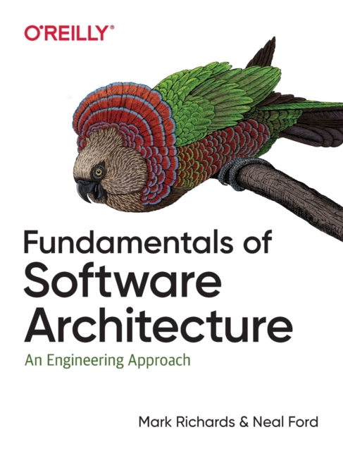 Fundamentals of Software Architecture : An Engineering Approach, Paperback / softback Book