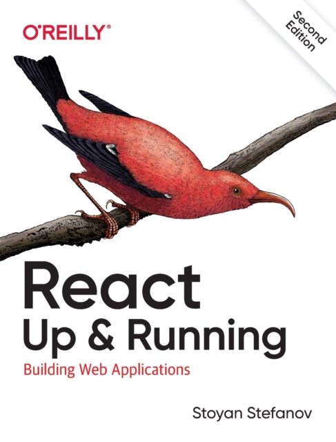 React: Up & Running : Building Web Applications, Paperback / softback Book