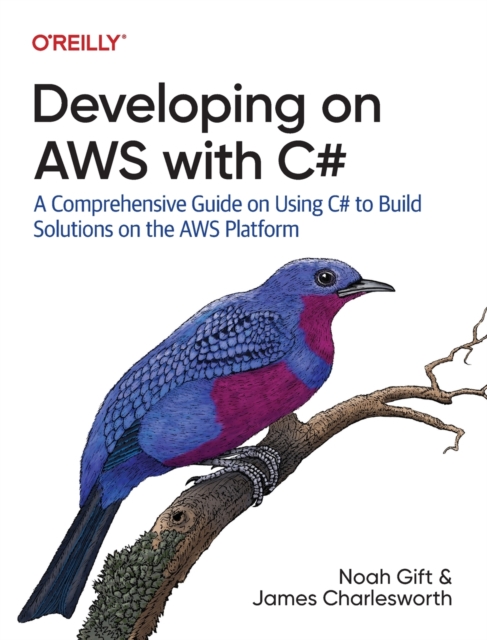 Developing on AWS With C# : A Comprehensive Guide on Using C# to Build Solutions on the AWS Platform, Paperback / softback Book