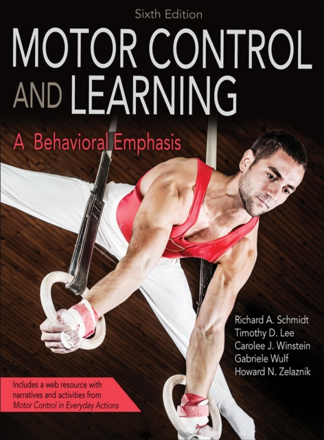 Motor Control and Learning : A Behavioral Emphasis, Hardback Book