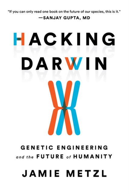 Hacking Darwin : Genetic Engineering and the Future of Humanity, EPUB eBook