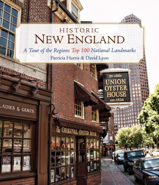 Historic New England : A Tour of the Region's Top 100 National Landmarks, EPUB eBook