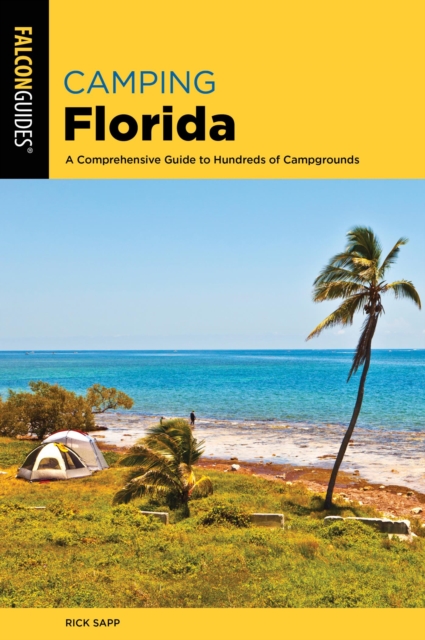 Camping Florida : A Comprehensive Guide To Hundreds Of Campgrounds, EPUB eBook