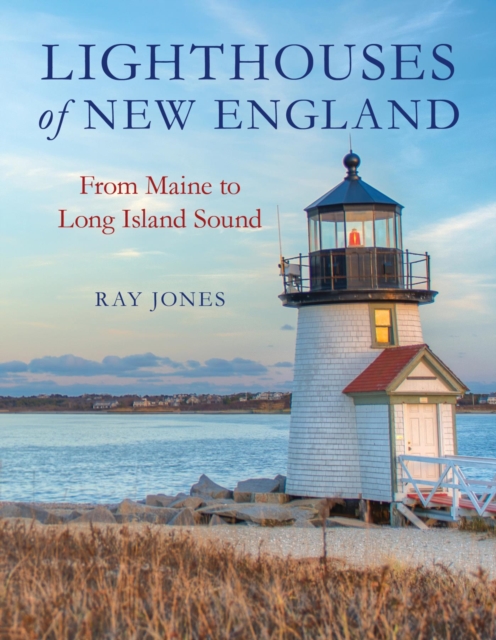 Lighthouses of New England : From Maine to Long Island Sound, EPUB eBook