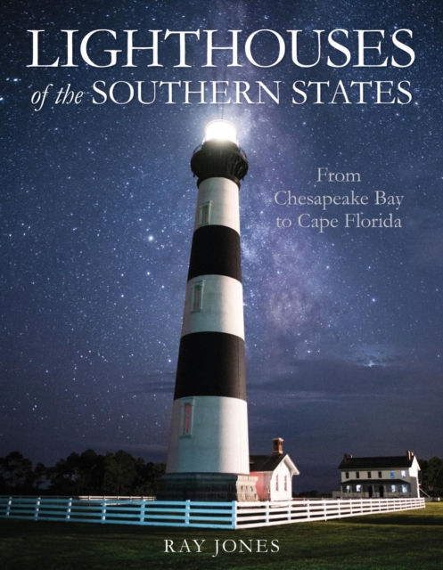Lighthouses of the Southern States : From Chesapeake Bay to Cape Florida, EPUB eBook