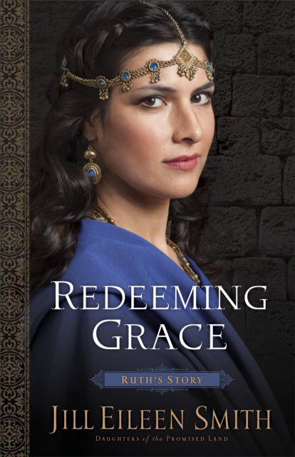 Redeeming Grace (Daughters of the Promised Land Book #3) : Ruth's Story, EPUB eBook