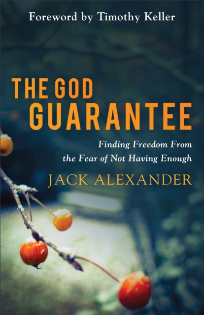 The God Guarantee : Finding Freedom from the Fear of Not Having Enough, EPUB eBook