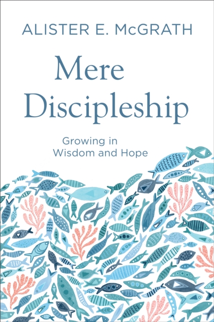 Mere Discipleship : Growing in Wisdom and Hope, EPUB eBook