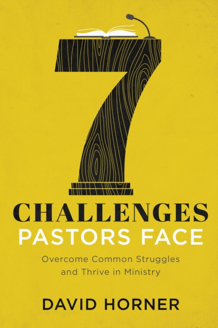7 Challenges Pastors Face : Overcome Common Struggles and Thrive in Ministry, EPUB eBook
