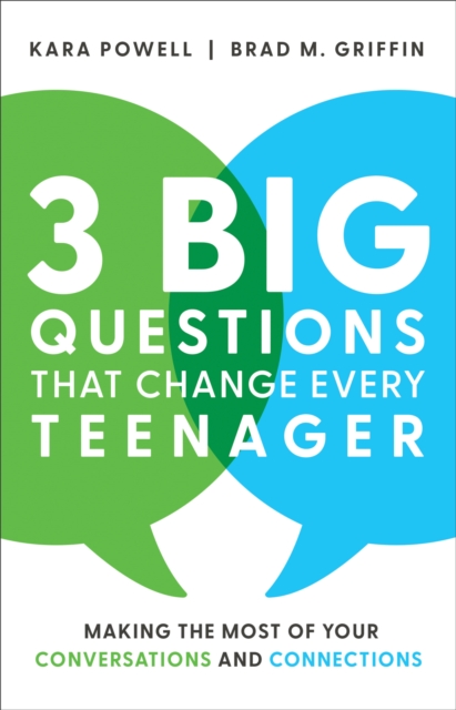 3 Big Questions That Change Every Teenager : Making the Most of Your Conversations and Connections, EPUB eBook