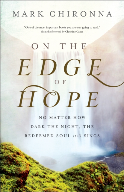 On the Edge of Hope : No Matter How Dark the Night, the Redeemed Soul Still Sings, EPUB eBook
