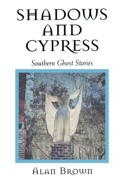 Shadows and Cypress : Southern Ghost Stories, EPUB eBook