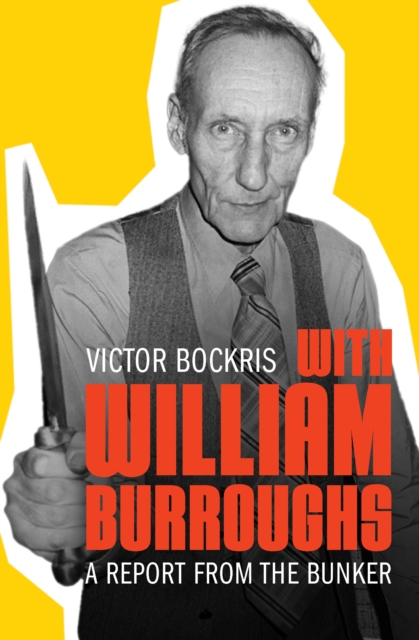 With William Burroughs : A Report from the Bunker, EPUB eBook