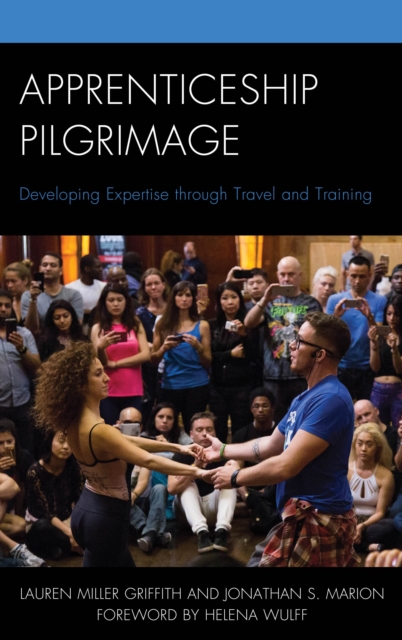 Apprenticeship Pilgrimage : Developing Expertise through Travel and Training, EPUB eBook