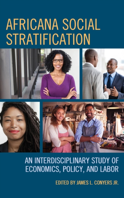 Africana Social Stratification : An Interdisciplinary Study of Economics, Policy, and Labor, EPUB eBook