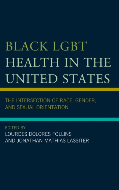 Black LGBT Health in the United States : The Intersection of Race, Gender, and Sexual Orientation, EPUB eBook