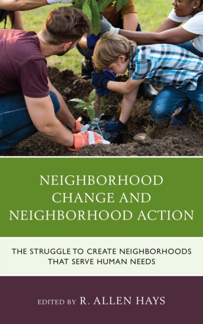 Neighborhood Change and Neighborhood Action : The Struggle to Create Neighborhoods that Serve Human Needs, EPUB eBook