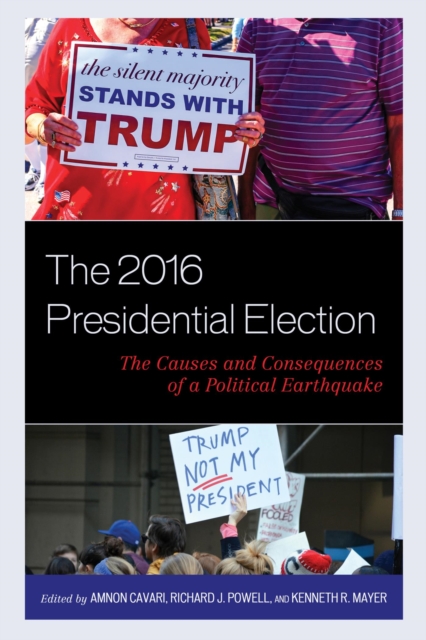 2016 Presidential Election : The Causes and Consequences of a Political Earthquake, EPUB eBook