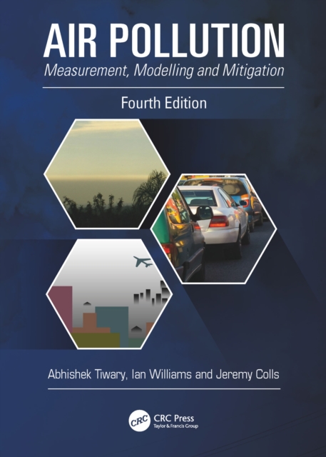 Air Pollution : Measurement, Modelling and Mitigation, Fourth Edition, EPUB eBook