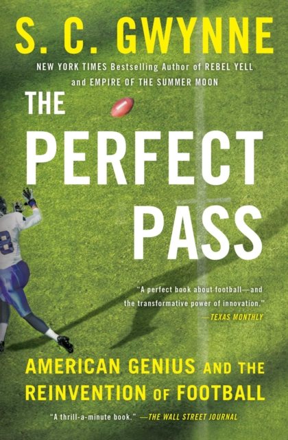 The Perfect Pass : American Genius and the Reinvention of Football, EPUB eBook
