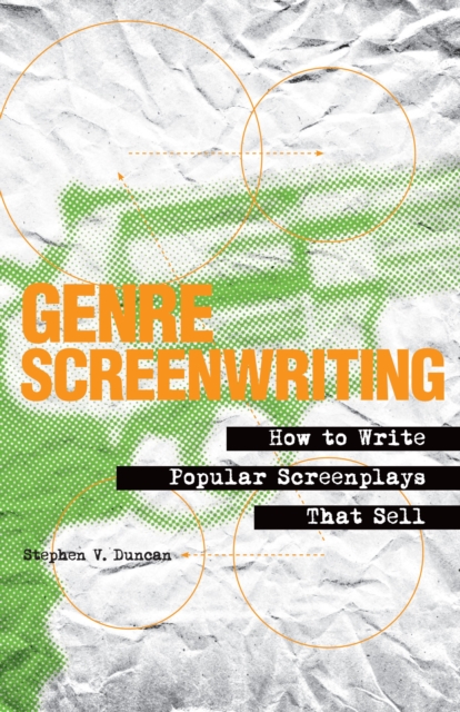 Genre Screenwriting : How to Write Popular Screenplays That Sell, EPUB eBook