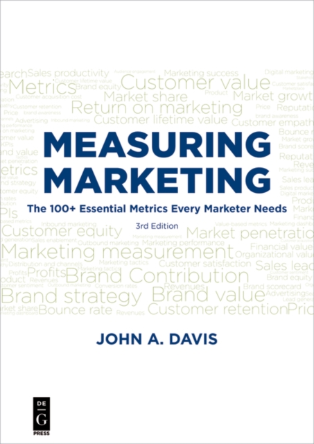 Measuring Marketing : The 100+ Essential Metrics Every Marketer Needs, Third Edition, EPUB eBook
