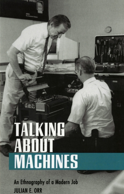 Talking about Machines : An Ethnography of a Modern Job, PDF eBook