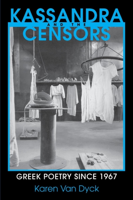 Kassandra and the Censors : Greek Poetry since 1967, PDF eBook