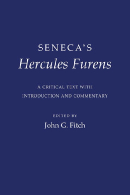 Seneca's "Hercules Furens" : A Critical Text with Introduction and Commentary, PDF eBook