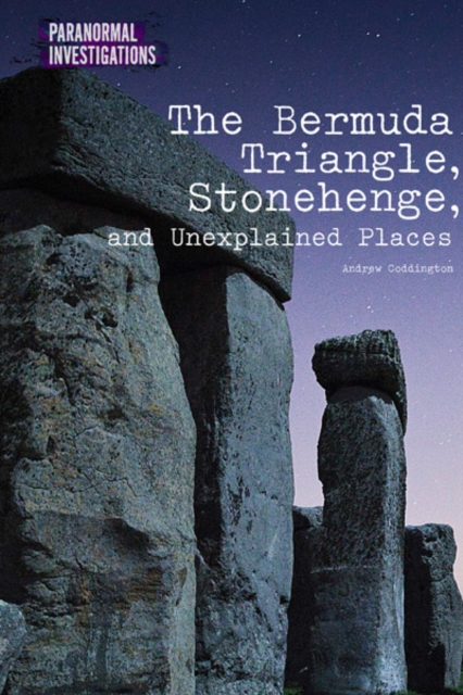 The Bermuda Triangle, Stonehenge, and Unexplained Places, PDF eBook