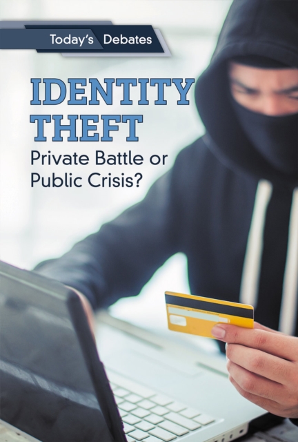 Identity Theft: Private Battle or Public Crisis?, PDF eBook