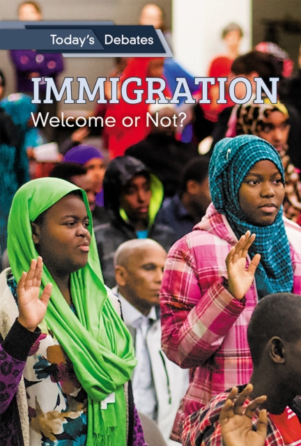Immigration: Welcome or Not?, PDF eBook