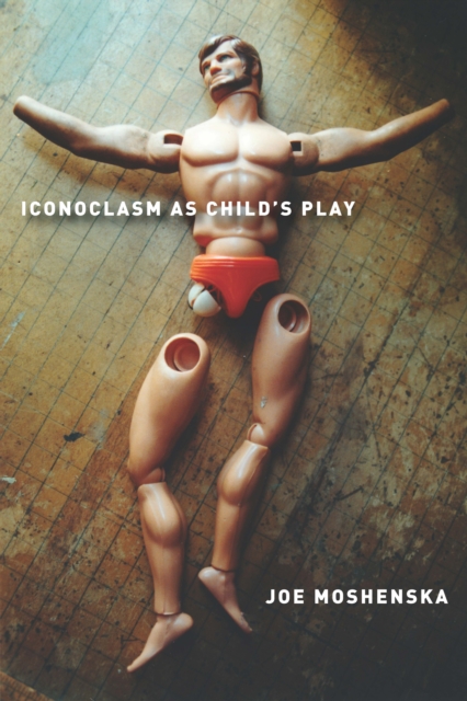 Iconoclasm As Child's Play, EPUB eBook