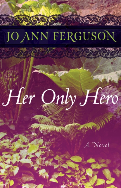 Her Only Hero : A Novel, EPUB eBook