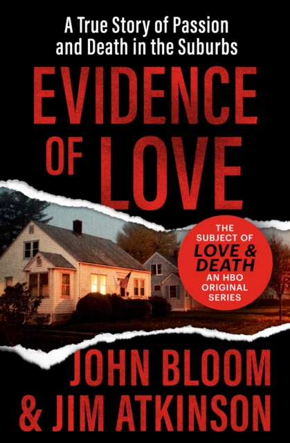 Evidence of Love : A True Story of Passion and Death in the Suburbs, EPUB eBook