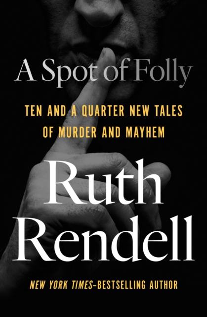 A Spot of Folly : Ten and a Quarter New Tales of Murder and Mayhem, EPUB eBook