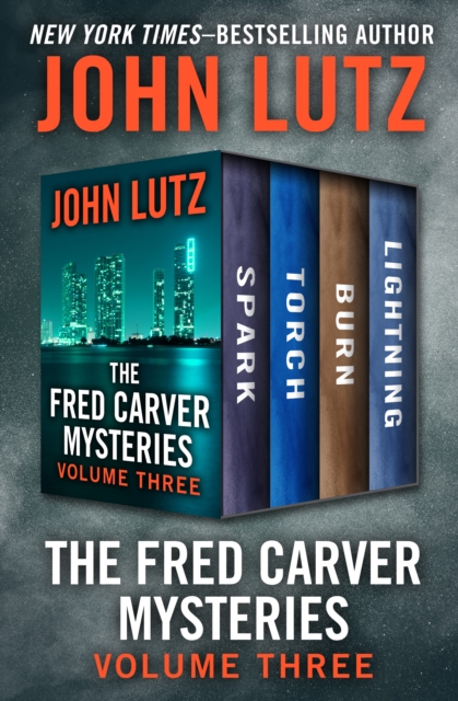 The Fred Carver Mysteries Volume Three : Spark, Torch, Burn, and Lightning, EPUB eBook
