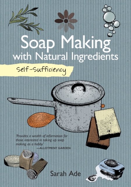 Self-Sufficiency: Soap Making with Natural Ingredients, Paperback / softback Book