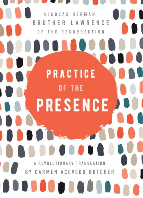 Practice of the Presence : A Revolutionary Translation by Carmen Acevedo Butcher, EPUB eBook