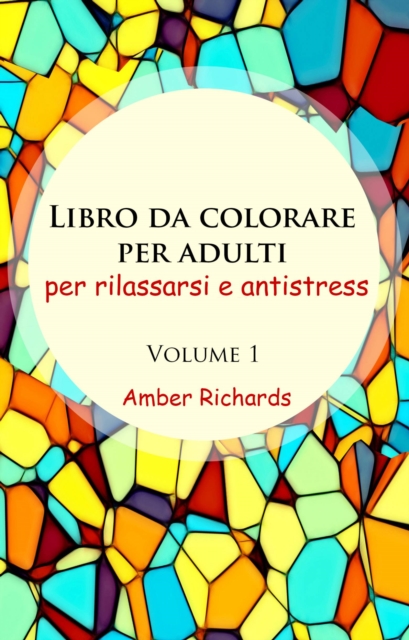Libro da colorare per adulti, per rilassarsi e antistress - volume 1, EPUB eBook